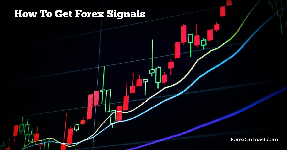 How To Get Forex Signals