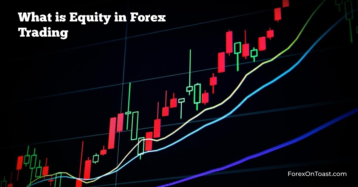 What is Equity in Forex Trading