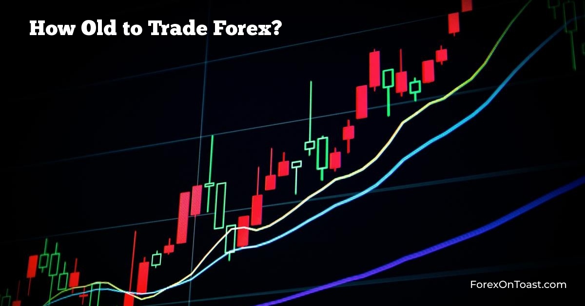 How Old to Trade Forex?
