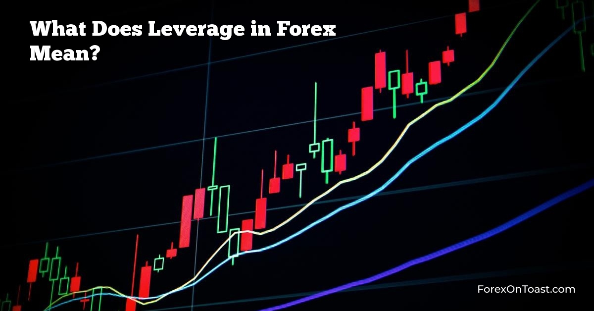 What Does Leverage in Forex Mean?