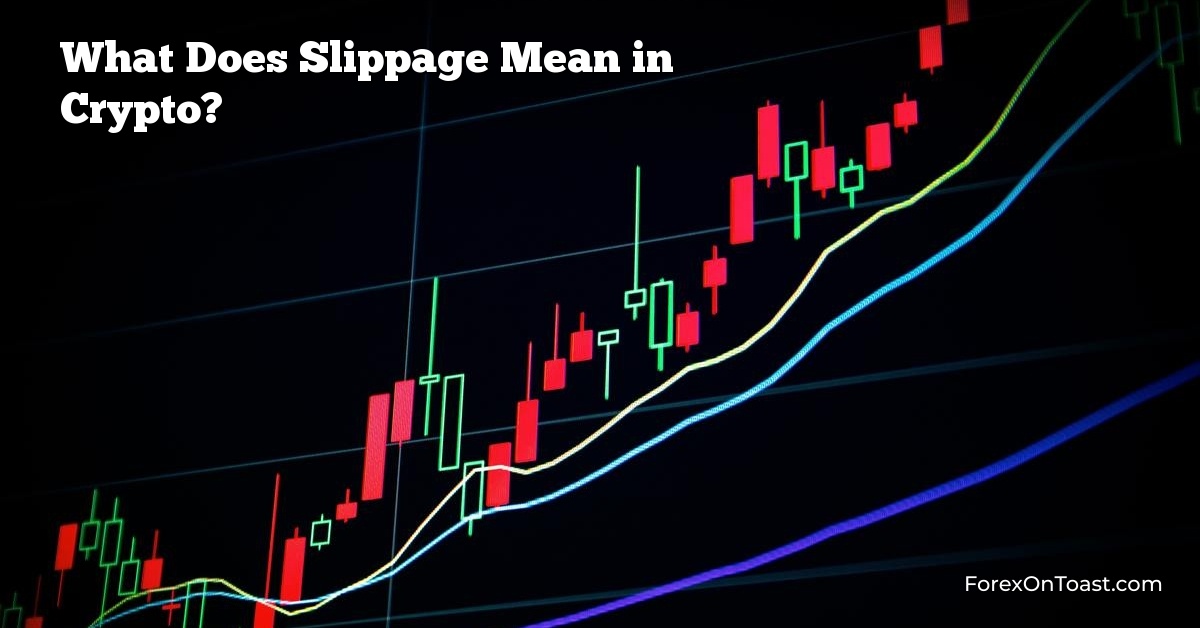 What Does Slippage Mean in Crypto?