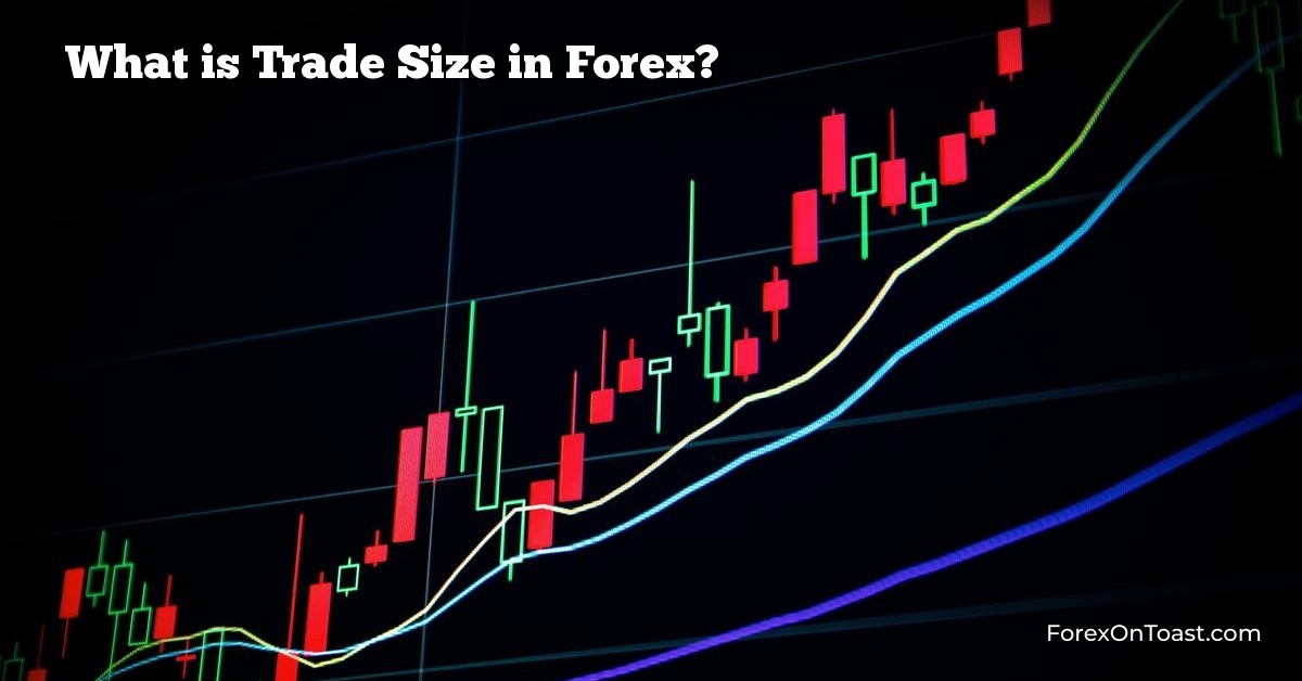 What is Trade Size in Forex?